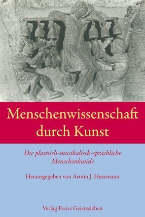 Menschenwissenschaft durch Kunst von Husemann,  Armin J