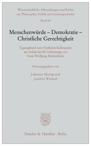 Menschenwürde – Demokratie – Christliche Gerechtigkeit. von Masing,  Johannes, Wieland,  Joachim