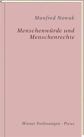 Menschenwürde und Menschenrechte von Nowak,  Manfred