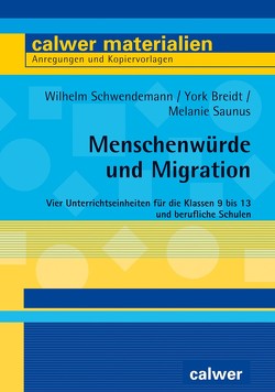 Menschenwürde und Migration von Breidt,  York, Saunus,  Melanie, Schwendemann,  Wilhelm