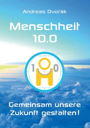 Menschheit 10.0 von Dvorak,  Andreas