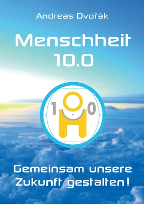 Menschheit 10.0 von Dvorak,  Andreas