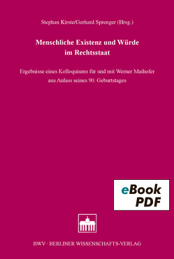 Menschliche Existenz und Würde im Rechtsstaat von Kirste,  Stephan, Sprenger,  Gerhard