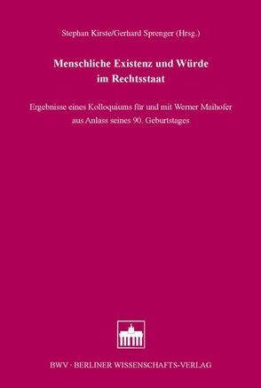 Menschliche Existenz und Würde im Rechtsstaat von Kirste,  Stephan, Sprenger,  Gerhard