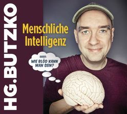 Menschliche Intelligenz oder „Wie blöd kann man sein“ von Butzko,  HG.