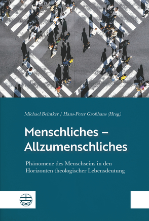 Menschliches – Allzumenschliches von Beintker,  Michael, Großhans,  Hans-Peter