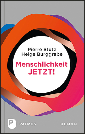 Menschlichkeit JETZT! von Burggrabe,  Helge, Stutz,  Pierre