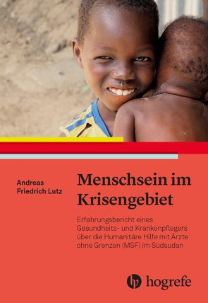 Menschsein im Krisengebiet von Lutz,  Andreas Friedrich