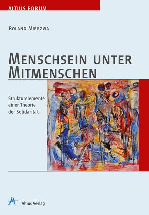 Menschsein unter Mitmenschen von Hinz,  Lúcia, Mierzwa,  Roland, Vanecek,  Günter