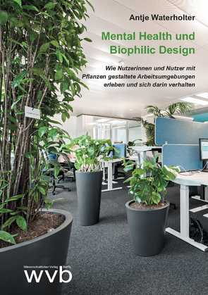 Mental Health und Biophilic Design von Waterholter,  Antje