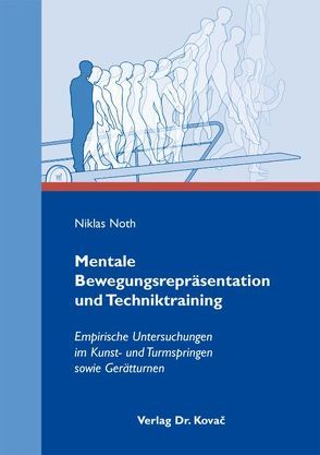 Mentale Bewegungsrepräsentation und Techniktraining von Noth,  Niklas