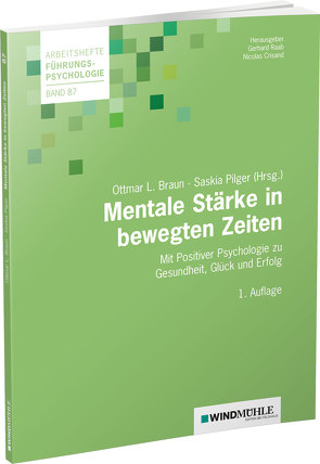 Mentale Stärke in bewegten Zeiten von Braun,  Ottmar L., Crisand,  Nicolas, Pilger,  Saskia, Raab,  Gerhard