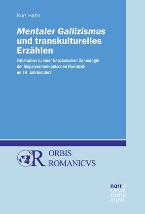 Mentaler Gallizismus und transkulturelles Erzählen von Hahn,  Kurt