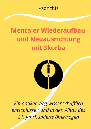 Mentaler Wiederaufbau und Neuausrichtung mit Skorba – Build Brains Back Better With Skorba von Psonchis,  .