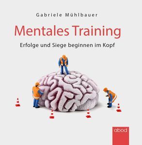 Mentales Training von Mühlbauer,  Gabriele