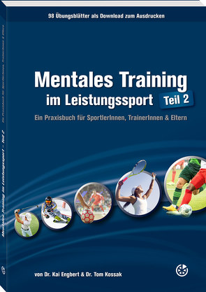 Mentales Training im Leistungssport – Teil 2 von Engbert,  Kai, Kossak,  Tom