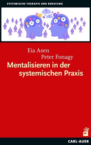 Mentalisieren in der systemischen Praxis von Asen,  Eia, Fonagy,  Peter, Trunk,  Christoph