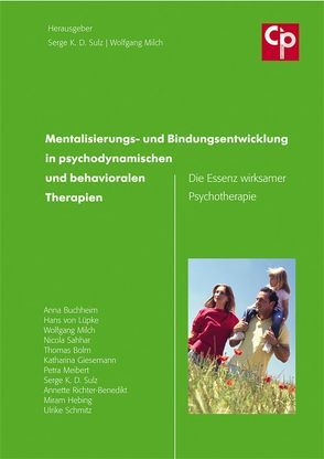 Mentalisierungs- und Bindungsentwicklung in psychodynamischen und behavioralen Therapien von Milch,  Wolfgang E., Sulz,  Serge K. D.