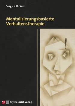 Mentalisierungsfördernde Verhaltenstherapie von Sulz,  Serge K. D.
