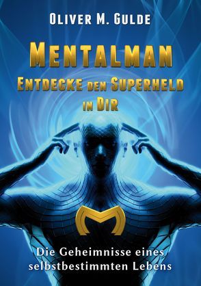 MENTALMAN – Entdecke den Superheld in Dir von Gulde,  Oliver