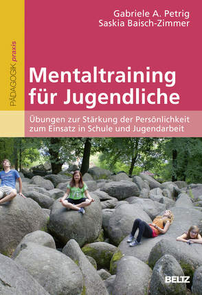 Mentaltraining für Jugendliche von Baisch-Zimmer,  Saskia, Petrig,  Gabriele A.
