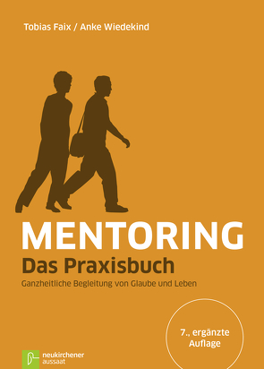 Mentoring – Das Praxisbuch von Faix,  Tobias, Wiedekind,  Anke