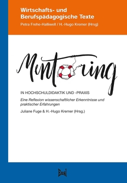 Mentoring in Hochschuldidaktik und -praxis von Fuge,  Juliane, Kremer,  H.-Hugo