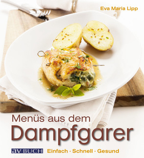 Menüs aus dem Dampfgarer von Lipp,  Eva Maria