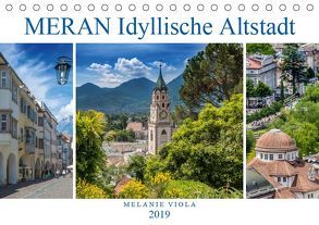 MERAN Idyllische Altstadt (Tischkalender 2019 DIN A5 quer) von Viola,  Melanie