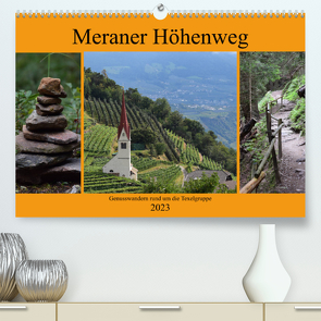 Meraner Höhenweg (Premium, hochwertiger DIN A2 Wandkalender 2023, Kunstdruck in Hochglanz) von Crejala