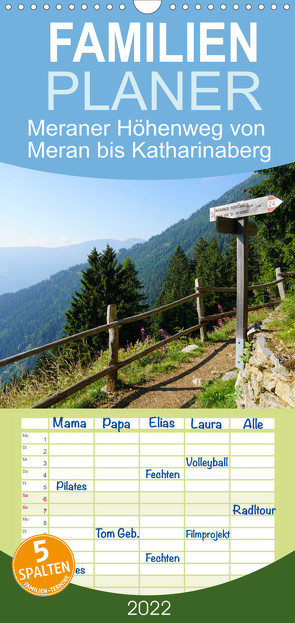 Familienplaner Meraner Höhenweg von Meran bis Katharinaberg (Wandkalender 2022 , 21 cm x 45 cm, hoch) von Schmidt,  Sergej