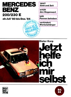 Mercedes 200/230 E Juli ’80 bis Dez. ’84 von Korp,  Dieter