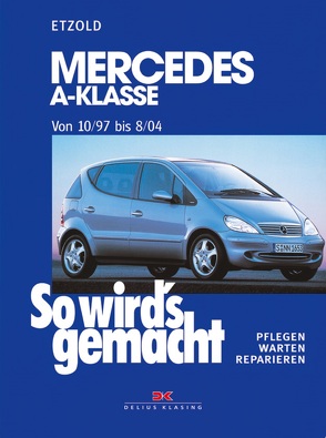 Mercedes A-Klasse von 10/97 bis 8/04 von Etzold,  Rüdiger