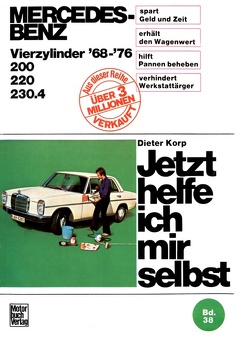 Mercedes-Benz 200 / 220 / 230.4 4Zyl. 1968-1976 von Korp,  Dieter