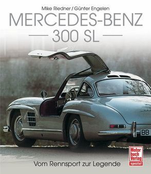 Mercedes-Benz 300 SL von Engelen,  Günter, Riedner,  Mike