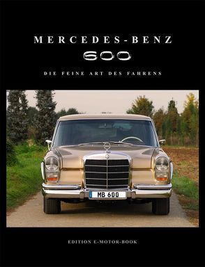 Mercedes-Benz 600. Die Feine Art des Fahrens von Wiedmaier,  Michael