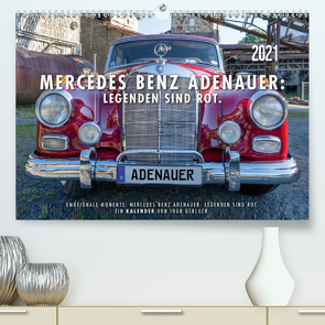 Mercedes Benz Adenauer: Legenden sind rot. (Premium, hochwertiger DIN A2 Wandkalender 2021, Kunstdruck in Hochglanz) von Gerlach,  Ingo