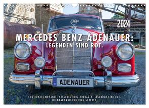 Mercedes Benz Adenauer: Legenden sind rot. (Wandkalender 2024 DIN A3 quer), CALVENDO Monatskalender von Gerlach,  Ingo