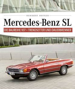 Mercedes Benz SL – Die Baureihe 107 von Hofner,  Heribert