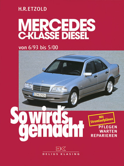 Mercedes C-Klasse Diesel W 202 von 6/93 bis 5/00 von Etzold,  Rüdiger