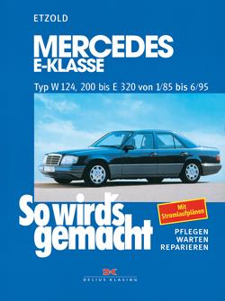Mercedes E-Klasse W 124 von 1/85 bis 6/95 von Etzold,  Rüdiger