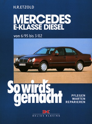 Mercedes E-Klasse W210 Diesel 95-197 PS von Etzold,  Rüdiger