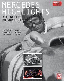 Mercedes Highlights von Weitmann,  Julius, Wilhelm,  Wolfgang