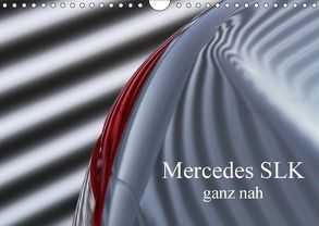 Mercedes SLK – ganz nah (Wandkalender 2018 DIN A4 quer) von Schürholz,  Peter