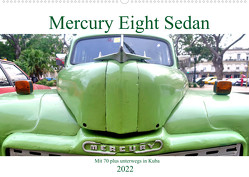 Mercury Eight Sedan – Mit 70 plus unterwegs in Kuba (Wandkalender 2022 DIN A2 quer) von von Loewis of Menar,  Henning