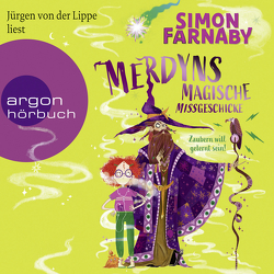 Merdyns magische Missgeschicke – Zaubern will gelernt sein! von Farnaby,  Simon, Lippe,  Jürgen von der, Weber,  Mareike