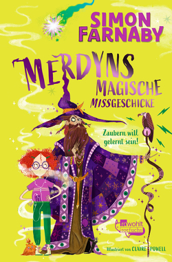 Merdyns magische Missgeschicke – Zaubern will gelernt sein! von Farnaby,  Simon, Powell,  Claire, Weber,  Mareike