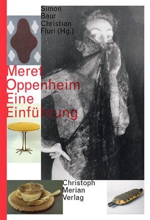 Meret Oppenheim – Eine Einführung von Baur,  Simon, Fluri,  Christian