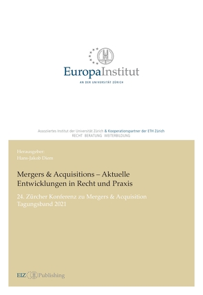Mergers & Acquisitions – Aktuelle Entwicklungen in Recht und Praxis von Diem,  Hans-Jakob