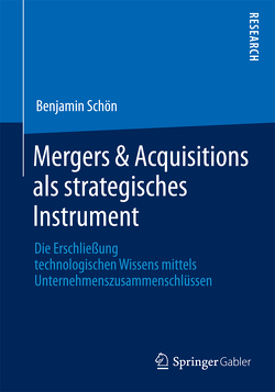 Mergers & Acquisitions als strategisches Instrument von Schön,  Benjamin